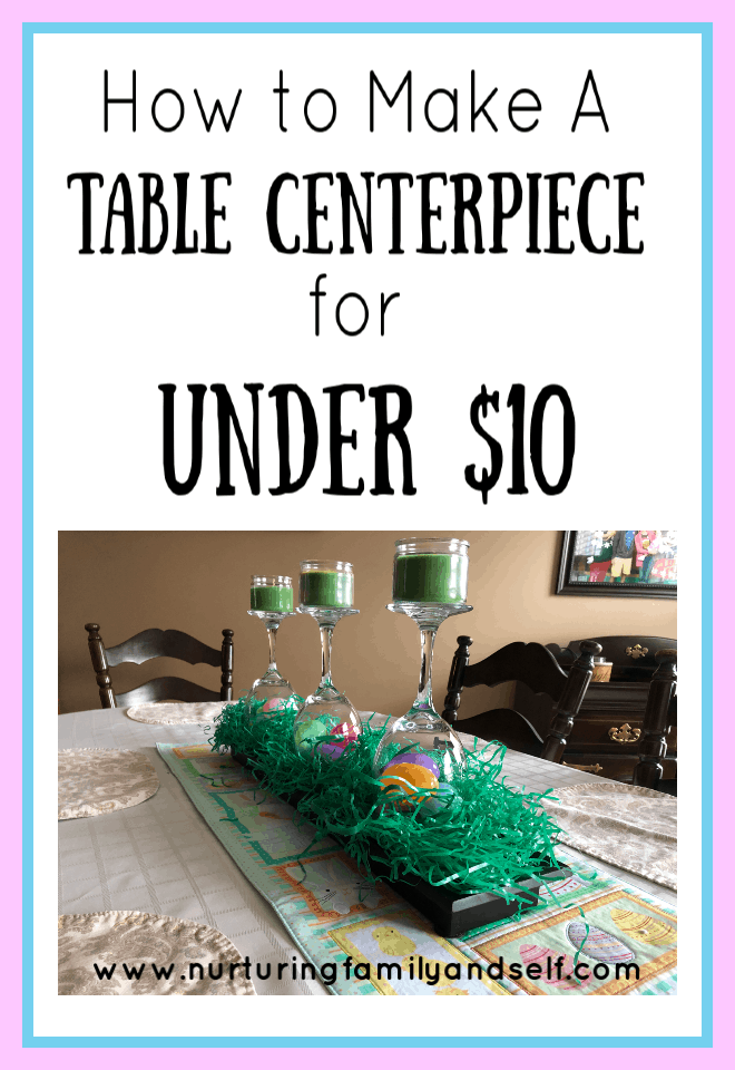 How to Make A Table Centerpiece for Under $10 - Nurturing Family & Self